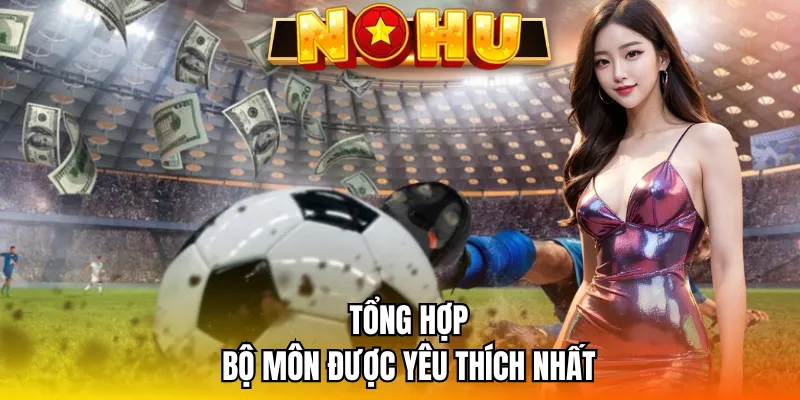 Loạt bộ môn được săn đón nhất trên sảnh thể thao NOHU